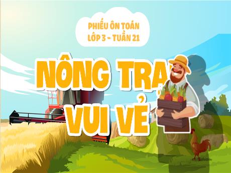 Bài giảng Toán 3 (Kết nối tri thức) - Tuần 21: Ôn tập