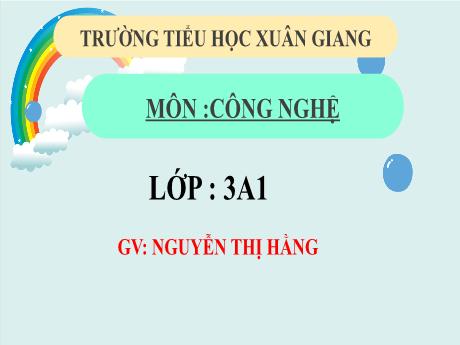 Bài giảng Công nghệ 3 (Kết nối tri thức) - Bài 5: Sử dụng máy thu hình (Tiết 4) - Năm học 2022-2023 - Nguyễn Thị Hằng