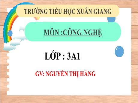 Bài giảng Công nghệ 3 (Kết nối tri thức) - Bài 50: Sử dụng máy thu hình (Tiết 2) - Năm học 2022-2023 - Nguyễn Thị Hằng