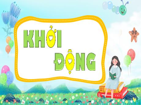 Bài giảng Đạo đức 3 (Kết nối tri thức) - Bài 6: Tích cực hoàn thành nhiệm vụ - Năm học 2022-2023 - Nguyễn Thị Hằng