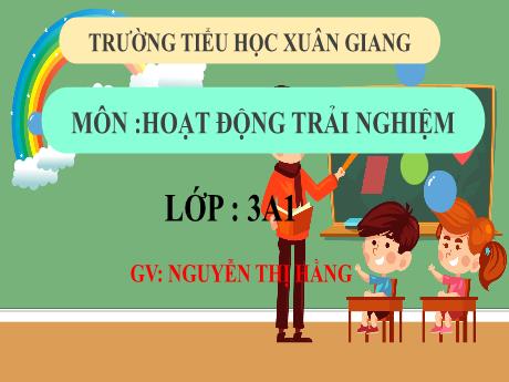Bài giảng Hoạt động trải nghiệm 3 (Kết nối tri thức) - Bài: Sử dụng thiết bị điện nước - Năm học 2022-2023 - Nguyễn Thị Hằng