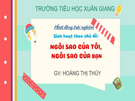 Bài giảng Hoạt động trải nghiệm 3 (Kết nối tri thức) - Tuần 3 - Bài: Ngôi sao của tôi, ngôi sao của bạn - Năm học 2022-2023 - Hoàng Thị Thủy