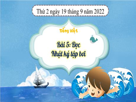 Bài giảng Tiếng Việt 3 - Bài 5: Đọc nhật ký tập bơi - Năm học 2022-2023 - Nguyễn Thị Hằng