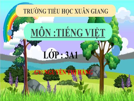 Bài giảng Tiếng Việt 3 (Kết nối tri thức) - Bài 11 (Đọc): Chuyện bên cửa sổ - Năm học 2022-2023 - Nguyễn Thị Hằng