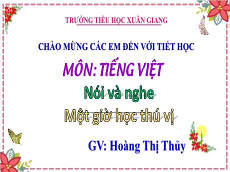 Bài giảng Tiếng Việt 3 (Kết nối tri thức) - Bài 13 (Nói và nghe): Một giờ học thú vị - Năm học 2022-2023 - Hoàng Thị Thủy