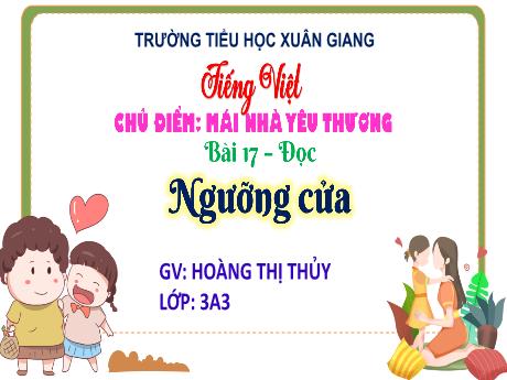 Bài giảng Tiếng Việt 3 (Kết nối tri thức) - Bài 17 (Đọc): Ngưỡng cửa - Năm học 2022-2023 - Hoàng Thị Thủy