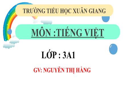 Bài giảng Tiếng Việt 3 (Kết nối tri thức) - Bài 23 (Đọc): Hai Bà Trưng - Năm học 2022-2023 - Nguyễn Thị Hằng
