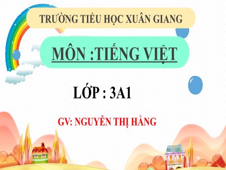 Bài giảng Tiếng Việt 3 (Kết nối tri thức) - Bài 43: Ôn tập hình học và đo lường (Tiết 6+7) - Năm học 2022-2023 - Nguyễn Thị Hằng