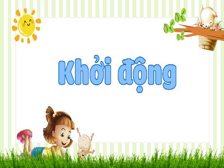 Bài giảng Tiếng Việt 3 (Kết nối tri thức) - Bài 5 (Nói và nghe): Nói điều em biết về rừng - Năm học 2022-2023 - Nguyễn Thị Hằng