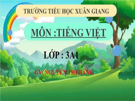 Bài giảng Tiếng Việt 3 (Kết nối tri thức) - Bài 8: Bầy voi rừng Trường Sơn - Năm học 2022-2023 - Nguyễn Thị Hằng