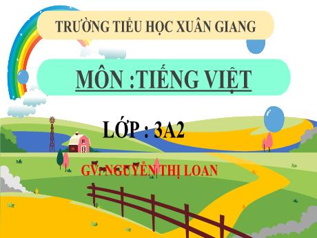 Bài giảng Tiếng Việt 3 (Kết nối tri thức) - Bài: Dấu ngoặc kép, dấu gạch ngang - Năm học 2022-2023 - Nguyễn Thị Loan