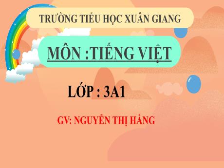 Bài giảng Tiếng Việt 3 (Kết nối tri thức) - Bài (Đọc): Cóc kiện trời- Năm học 2022-2023 - Nguyễn Thị Hằng