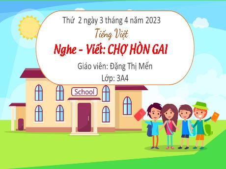 Bài giảng Tiếng Việt 3 (Kết nối tri thức) - Bài (Nghe viết): Chợ Hòn Gai - Năm học 2022-2023 - Đặng Thị Mến