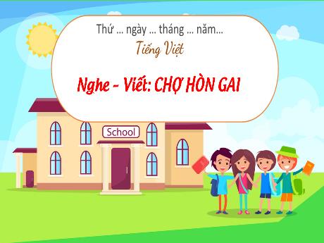 Bài giảng Tiếng Việt 3 (Kết nối tri thức) - Bài (Nghe viết): Chợ Hòn Gai - Năm học 2022-2023 - Nguyễn Thị Hằng