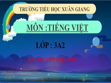 Bài giảng Tiếng Việt 3 (Kết nối tri thức) - Bài (Nói và nghe): Hai Bà Trưng - Năm học 2022-2023 - Nguyễn Thị Loan