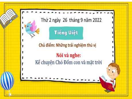 Bài giảng Tiếng Việt 3 (Kết nối tri thức) - Bài (Nói và nghe): Kể chuyện Chó Đốm con và mặt trời - Năm học 2022-2023 - Hoàng Thị Thủy