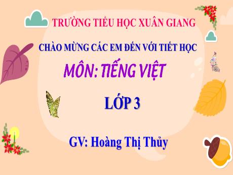 Bài giảng Tiếng Việt 3 (Kết nối tri thức) - Bài (Nói và nghe): Kể chuyện Mặt trời mọc ở đằng Tây - Năm học 2022-2023 - Hoàng Thị Thủy