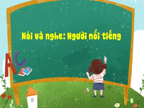 Bài giảng Tiếng Việt 3 (Kết nối tri thức) - Bài (Nói và nghe): Người nổi tiếng - Năm học 2022-2023 - Hoàng Thị Thủy