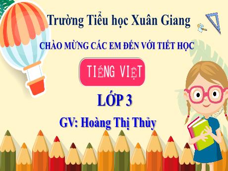 Bài giảng Tiếng Việt 3 (Kết nối tri thức) - Bài: Ôn tập giữa học kì 1 (Tiết 5) - Năm học 2022-2023 - Hoàng Thị Thủy