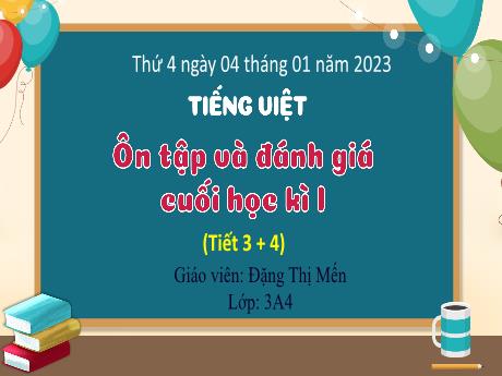 Bài giảng Tiếng Việt 3 (Kết nối tri thức) - Bài: Ôn tập và đánh giá cuối học kì 1 (Tiết 3+4) - Năm học 2022-2023 - Đặng Thị Mến