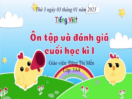Bài giảng Tiếng Việt 3 (Kết nối tri thức) - Bài: Ôn tập và đánh giá cuối học kì 1 (Tiết 1+2) - Năm học 2022-2023 - Đặng Thị Mến