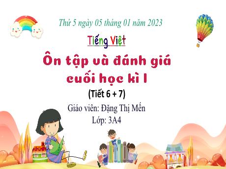 Bài giảng Tiếng Việt 3 (Kết nối tri thức) - Bài: Ôn tập và đánh giá cuối học kì 1 (Tiết 6+7) - Năm học 2022-2023 - Đặng Thị Mến