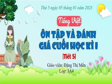 Bài giảng Tiếng Việt 3 (Kết nối tri thức) - Bài: Ôn tập và đánh giá cuối học kì 1 (Tiết 5) - Năm học 2022-2023 - Đặng Thị Mến