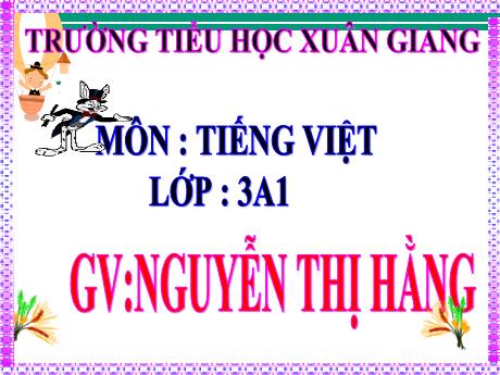 Bài giảng Tiếng Việt 3 (Kết nối tri thức) - Luyện tập: Điền thông tin vào mẫu đơn xin vào đội - Năm học 2022-2023 - Nguyễn Thị Hằng