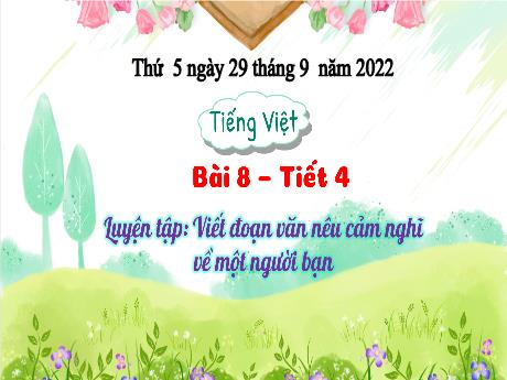 Bài giảng Tiếng Việt 3 (Kết nối tri thức) - Luyện tập: Viết đoạn văn nêu cảm nghĩ về một người bạn (Tiết 2) - Năm học 2022-2023 - Nguyễn Thị Hằng