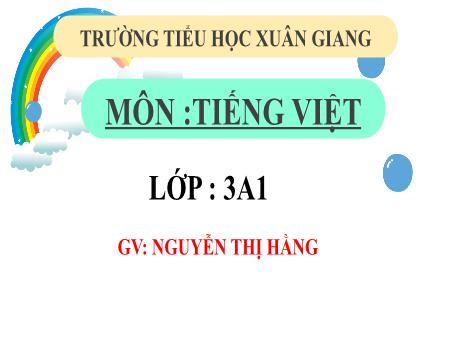 Bài giảng Tiếng Việt 3 (Nghe viết) - Bài: Bài học của gấu - Năm học 2022-2023 - Nguyễn Thị Hằng