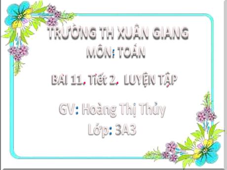 Bài giảng Toán 3 (Kết nối tri thức) - Bài 11: Bảng nhân 8, bảng chia 8 (Tiết 2) - Năm học 2022-2023 - Hoàng Thị Thủy