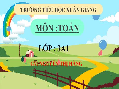 Bài giảng Toán 3 (Kết nối tri thức) - Bài 13: Tìm số thừa số trong một tích - Năm học 2022-2023 - Nguyễn Thị Hằng