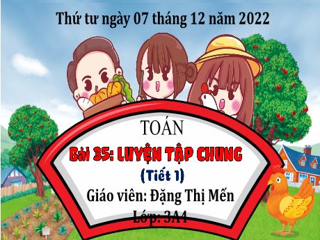 Bài giảng Toán 3 (Kết nối tri thức) - Bài 35: Luyện tập chung (Tiết 1) - Năm học 2022-2023 - Đặng Thị Mến