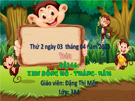 Bài giảng Toán 3 (Kết nối tri thức) - Bài 66: Xem đồng hồ, tháng, năm - Năm học 2022-2023 - Đặng Thị Mến