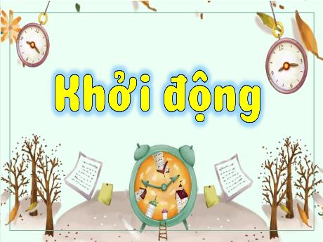 Bài giảng Toán 3 (Kết nối tri thức) - Bài 67: Thực hành xem đồng hồ, xem lịch (Tiết 2) - Năm học 2022-2023 - Nguyễn Thị Loan