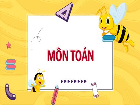 Bài giảng Toán 3 (Kết nối tri thức) - Bài 72: Luyện tập chung (Tiết 2) - Năm học 2022-2023 - Nguyễn Thị Hằng