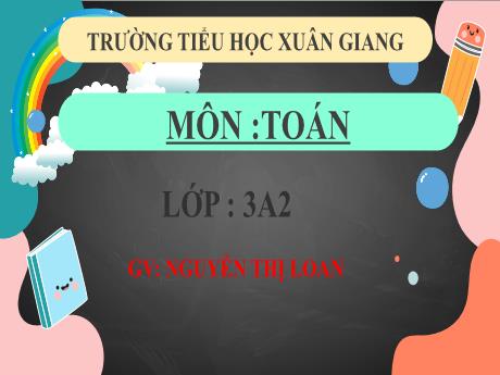 Bài giảng Toán 3 (Kết nối tri thức) - Bài 79: Ôn tập hình học và đo lường - Năm học 2022-2023 - Nguyễn Thị Loan