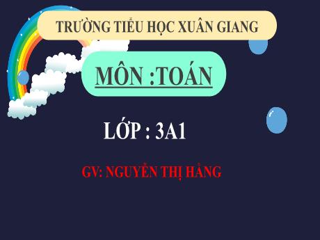 Bài giảng Toán 3 (Kết nối tri thức) - Tuần 8 - Bài 18: Góc vuông, góc không vuông (Tiết 1) - Năm học 2022-2023 - Nguyễn Thị Hằng