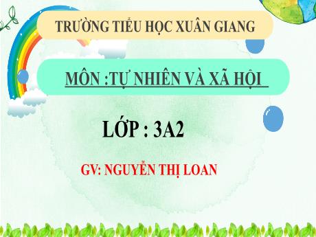 Bài giảng Tự nhiên và xã hội 3 (Kết nối tri thức) - Bài 27: Trái đất và các đới khí hậu (Tiết 2) - Năm học 2022-2023 - Nguyễn Thị Loan