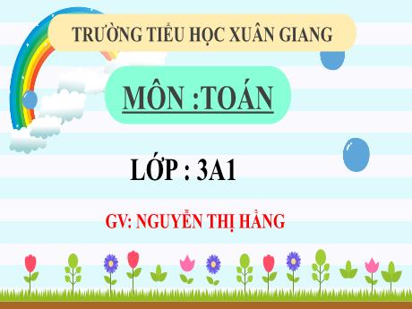 Bài giảng Tự nhiên và xã hôi 3 (Kết nối tri thức) - Bài 30: Mi-li-mét (Tiết 1) - Năm học 2022-2023 - Nguyễn Thị Hằng