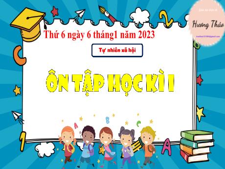Bài giảng Tự nhiên và xã hội 3 (Kết nối tri thức) - Bài: Ôn tập học kì 1 - Năm học 2022-2023 - Nguyễn Thị Hằng